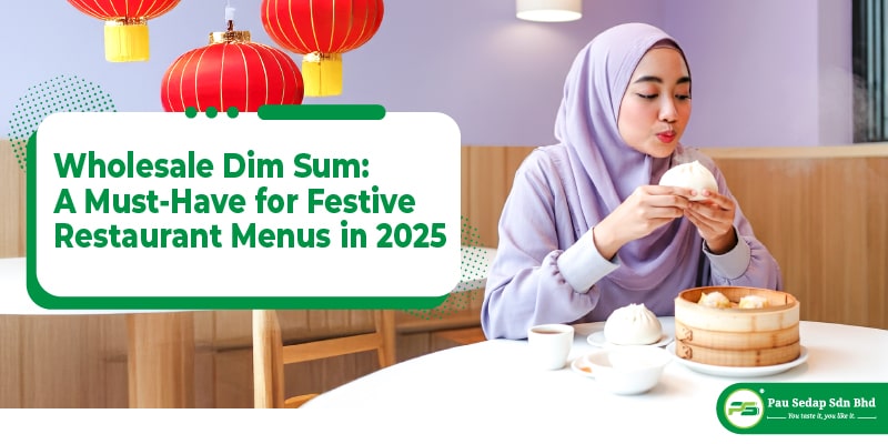 feature-wholesale-dim-sum-a-must-have-for-festive-restaurant-menus-in-2025